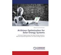AI-Driven Optimization for Solar Energy Systems: AI-Driven Optimization for Solar Energy Systems: Nature-Inspired Algorithms for Solar Energy System