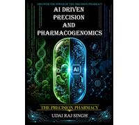AI DRIVEN PRECISION AND PHARMACOGENOMICS: THE PRECISION PHARMACY