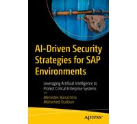 AI-Driven Security Strategies for SAP Environments : Leveraging Artificial Intelligence to Protect Critical Enterprise Systems