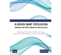 AI-Driven Smart Fertilization : Enhancing Crop-Water Productivity and Soil Health