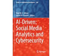 AI-Driven: Social Media Analytics and Cybersecurity (Studies in Computational Intelligence, 1180)