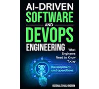 AI-Driven Software and DevOps Engineering: What Engineers Need to Know Today