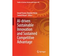 AI-driven Sustainable Innovation and Sustained Competitive Advantage (Studies in Systems, Decision and Control, 656)