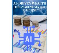 AI-Driven Wealth: The Smart Money for Everyone