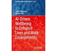 AI-Driven Wellbeing to Enhance Lives and Work Environments (Studies in Computational Intelligence, 1257)