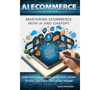 AI ECOMMERCE: Mastering Ecommerce with AI and ChatGPT