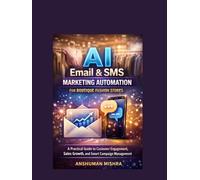 AI Email & SMS Marketing Automation for Boutique Fashion Stores: A Practical Guide to Customer Engagement, Sales Growth, and Smart Campaign Management (AI driven)