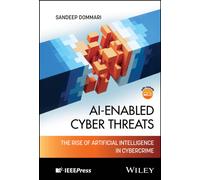 AI-Enabled Cyber Threats: : The Rise of Artificial Intelligence in Cybercrime