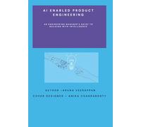 AI Enabled Product Engineering: An Engineering Manager's Guide to Building with Intelligence