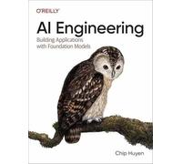 AI Engineering: Building Applications with Foundation Models