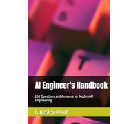 AI Engineer's Handbook: 200 Questions and Answers for Modern AI Engineering