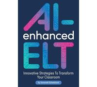 AI-Enhanced ELT: Innovative Strategies to Transform Your Classroom