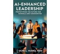 AI-Enhanced Leadership: Prototyping the Future for Schools and Communities
