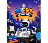 AI Era Coloring Book: Futuristic Scenes of Technology, Robots and Artificial Intelligence for Adults