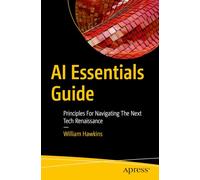 AI Essentials Guide: Principles for Navigating the Next Tech Renaissance