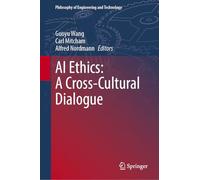 AI Ethics: A Cross-Cultural Dialogue (Philosophy of Engineering and Technology, 51)