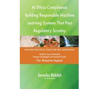 AI Ethics Compliance: Building Responsible Machine Learning Systems That Pass Regulatory Scrutiny