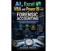 AI, Excel VBA and Power BI in Forensic Accounting: Human Judgment, Secure Automation and Data-Driven Financial Investigation