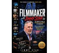 AI Filmmaker: The Complete Guide To Artificial Intelligence In Filmmaking