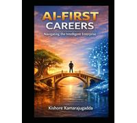 AI-FIRST CAREERS: Navigating the Intelligent Enterprise