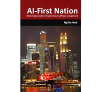 AI-First Nation: Delivering Successful AI Projects Outcome (Project Management)