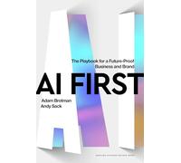 AI First: The Playbook for a Future-Proof Business and Brand