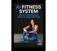 AI Fitness System: Build Workouts & Meal Plans for Free