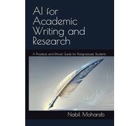 AI for Academic Writing and Research: A Practical and Ethical Guide for Postgraduate Students