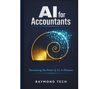 AI for Accountants: How to Use Generative AI to Automate Bookkeeping, Financial Analysis, Reporting, and Client Communication