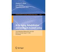 AI for Aging, Rehabilitation and Intelligent Assisted Living: The 9th Workshop ARIAL@IJCAI, IJCAI 2026, Bremen, Germany, August 17, 2026, Proceedings ... in Computer and Information Science, 3127)