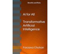 AI for All: Transformative Artificial Intelligence, with Benefits and Risks