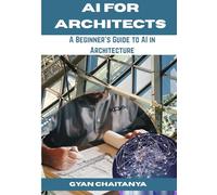AI For Architects: A Beginner’s Guide to AI in Architecture