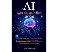 AI for Beginners 2026: Learn chat gpt , Automate Work, Boost Productivity & Start Earning with Artificial Intelligence