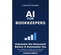 AI for Bookkeepers: Automate the Busywork Before It Automates You