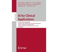AI for Clinical Applications: First International Workshops, Agentic AI 2025, CREATE 2025, and Clinical MLLMs 2025, Held in Conjunction with MICCAI ... (Lecture Notes in Computer Science, 16147)