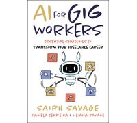 AI for Gig Workers : Essential Strategies to Transform Your Freelance Career