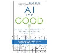 AI for Good : Applications in Sustainability, Humanitarian Action, and Health
