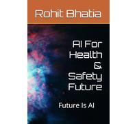 AI For Health & Safety Future: Rohit Bhatia