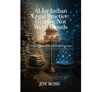 AI for Indian Legal Practice: Graphs, Not Word Clouds: A Practical Guide for Lawyers and Legal Technologists