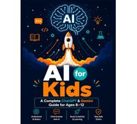 AI for Kids: A Complete ChatGPT & Gemini Guide for Ages 8-12 (AI Academy for Kids Series)