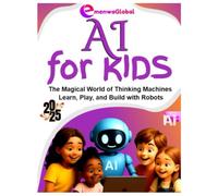 AI for KIDS: The Magical World of Thinking Machines - Learn, Play, and Build with Robots, Animals, and Imagination! (AI & Coding for KIDS - AI Made Easy with Python and Java Programming for Kids)