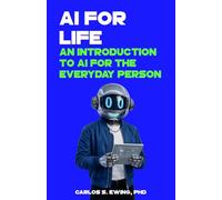 AI For Life: An Introduction to AI For the Everyday Person