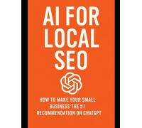 AI for Local SEO: How to Make Your Small Business the #1 Recommendation on ChatGPT