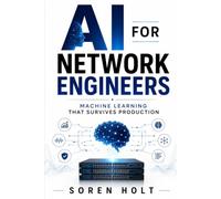 AI for Network Engineers: Machine Learning That Survives Production