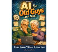 AI for Old Guys (and Gals): Going Deeper Without Getting Lost