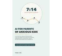 AI for Parents of Anxious Kids: A Calm, Practical Handbook for Using ChatGPT, Claude, and Gemini to Run School Refusal Mornings, Homework Paralysis, and Bedtime Racing Thoughts - Without Burning Out