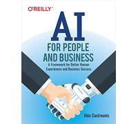 AI for People and Business: A Framework for Better Human Experiences and Business Success