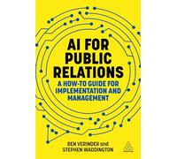 AI for Public Relations: A How-To Guide for Implementation and Management