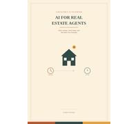 AI for Real Estate Agents: Write Listings, Close Faster, and Win Back Your Evenings