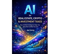 AI for Real Estate, Crypto & Investment Taxes: AI Personal Tax Optimization: How Artificial Intelligence Helps You Keep More of What You Earn (6)